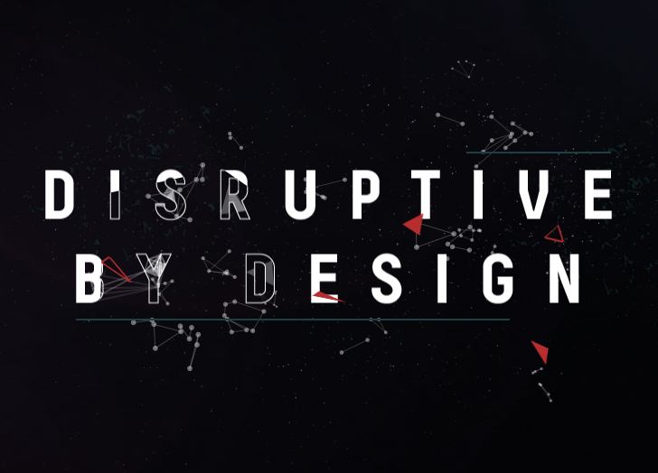 Disruptive By Design